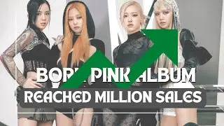 Blackpink's Born Pink Album: Reached Million Sales in 24 hours