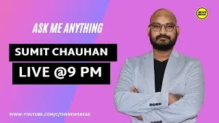 Sumit Chauhan LIVE || सुमित चौहान लाइव || Ask Me Anything || सवाल पूछिए || The News Beak