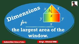 Find dimension of rectangle that will produce largest area of the window to admit maximum light.