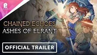 Chained Echoes Ashes of Elrant | Official Release Date Trailer | FHD 60fps