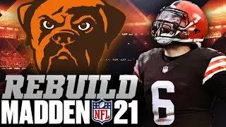 Rebuilding the Cleveland Browns | 1st NEXT GEN Madden Rebuild! Madden 21 Franchise