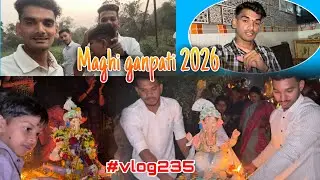 माघी गणपती २०२६ । Maghi ganpati visarjan vlog