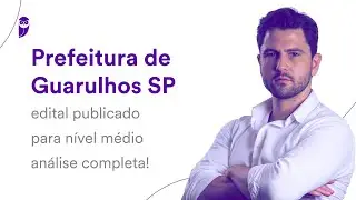 Prefeitura de Guarulhos SP: edital publicado para n&iacute;vel m&eacute;dio - an&aacute;lise completa!