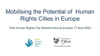 York Human Rights City Network Annual Lecture 2023