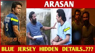 Arasan Blue Jersey Hidden Details..??? | Arasan Movie | Silambarasan TR | Arasan | Vetrimaaran | CK