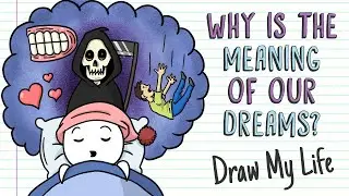 WHAT IS THE MEANING OF OUR DREAMS? | Draw My Life