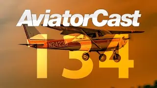 Teenagers How to Become a Pilot &mdash; AviatorCast 134