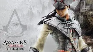 Прохождение Assassin’s Creed III: Liberation #1. Всего лишь кошмар/Новый Орлеан