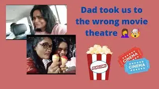 Dad took us to the wrong movie theatre 🤦🤯 || Anushree Poojari vlog 🦋