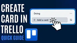 How to Create Card in Trello [Quick Guide]