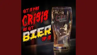 Het Is Pas Crisis As Het Bier Op Is