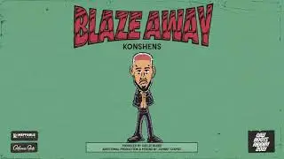 Konshens - 'Blaze Away' - Cali Roots Riddim 2021 (Produced by Collie Buddz)
