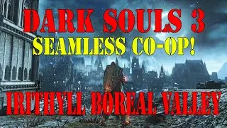 DARK SOULS 3: SEAMLESS CO-OP LETS PLAY!!!