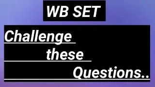 Challenge these Questions of WB SET