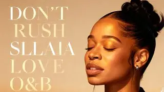 Ella Mai - “Don’t Rush My Heart” 