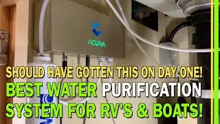 BEST WATER PURIFICATION SYSTEM FOR RV'S AND BOATS! | ACUVA ArrowMAX 2.0 UV-LED Water Purifier -EP197