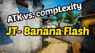 JT- Inferno Top Banana Flash (compLexity vs. ATK CSGO)