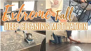 SATISFYING FALL DEEP CLEAN WITH ME  | EXTREME CLEANING MOTIVATION | BEAUTIFUL MESS