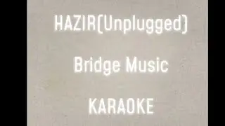 Hazir (Unplugged) Bridge Music KARAOKE || Sam Alex Pasula & John Israel || Gospel Connect 