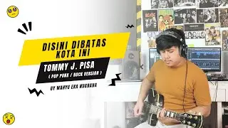 Disini Dibatas Kota Ini - Tommy J. Pisa ( Pop Punk Cover )