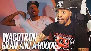 THESE LABELS FINALLY SENT ME SOME FIRE AND NOT MUMBLE! | Wacotron - Gram And A Hoodie (REACTION!!!)