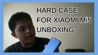Great Case for 100 Pesos??!!! | Unboxing of hard case for Xiaomi Mi5