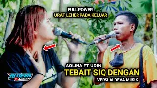 LAGU SASAK TEBAIT SIQ DENGAN AOLINA FT UDIN DENGAN NADA TINGGI BIKIN URAT LEHER KELUAR ALDEVA MUSIK