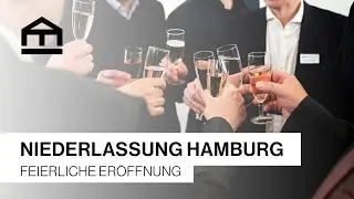 Feierliche Er&ouml;ffnung unserer Niederlassung in Hamburg