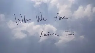 Andrea Turk - Who We Are [Official Lyric Video]