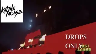 Kill The Noise @ Lost Lands 2018 [DROPS ONLY]