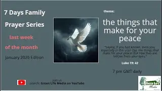 7 Days Family Prayer Series, January 2026 Edition- Theme: Things That Make For Your Peace (Day 3)