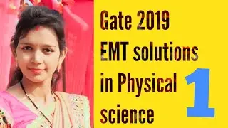 Glate 2019 EMT solutions (in Physical science) Lec-1