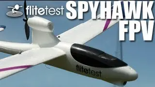 Flite Test - Spyhawk FPV - REVIEW
