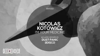 Nicolas Kotowicz - I'm Your Medicine (Original Mix) [BW022]