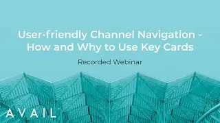 User-friendly Channel Navigation - How and Why to Use Key Cards