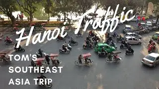 Hanoi Traffic ...Tom's Southeast Asia Trip