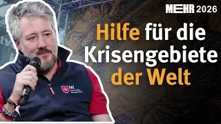 Hilfe f&uuml;r die Krisengebiete der Welt I MEHR 2026