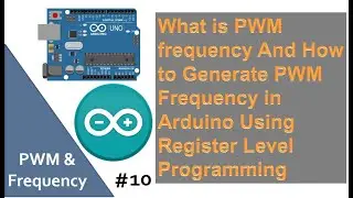 PWM frequency | How to Generate PWM Frequency in Arduino Using Register Level Programming #10