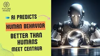 This AI Predicts Human Behavior Better Than Humans. Meet Centaur