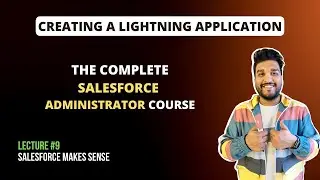 Создание приложения Lightning | Полный курс администратора Salesforce