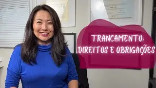 TRANCAMENTO: DIREITOS E OBRIGAÇÕES