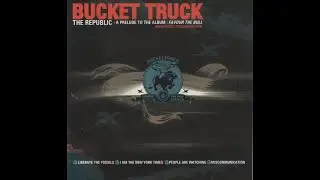 Bucket Truck - The Republic: A Prelude to the Album Favour the Bull