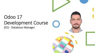 Odoo 17 ​Development Course​(02) - Database Manager.