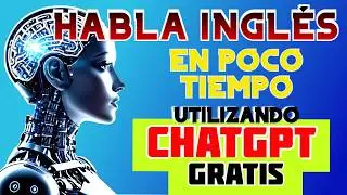 🚀CÓMO HABLAR INGLÉS EN 3 MESES CON CHATGPT 🔥 INTELIGENCIA ARTIFICIAL⏳💡 2025