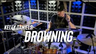 Kelly Daniels: Drowning - Drum Cover