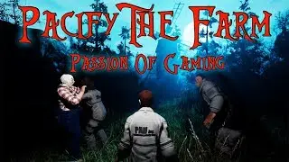 Pacify The Farm Update || POG - PassionOfGaming