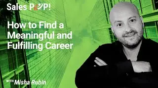 How to Find a Meaningful and Fulfilling Career with Misha Rubin