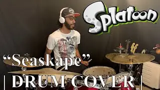 &ldquo;Seaskape&rdquo; - Splatoon | DRUM COVER
