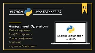 LEARN Python Assignment Operators in 20-MINUTES! | Basic, Chained, Multiple, Unpacking & Augmented