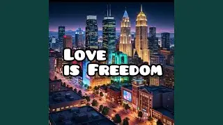 Love is Freedom